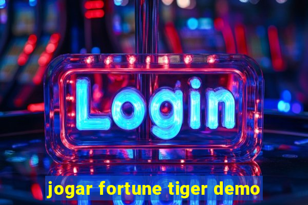 jogar fortune tiger demo